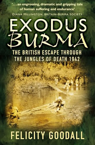 Exodus Burma: The British Escape Through the Jungles of Death 1942 von History Press