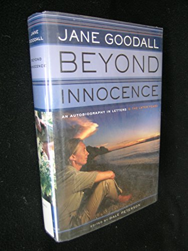 Beyond Innocence: An Autobiography in Letters : The Later Years