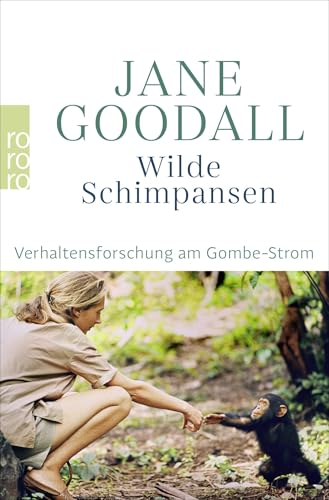 Wilde Schimpansen: Verhaltensforschung am Gombe-Strom