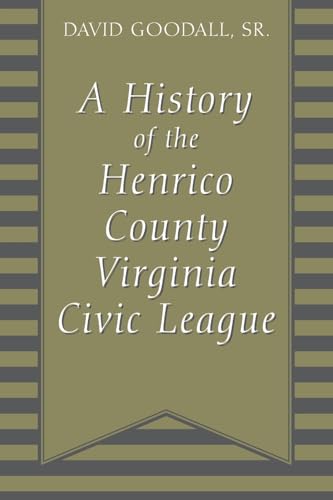 A History of The Henrico County Virginia Civic League von Outskirts Press