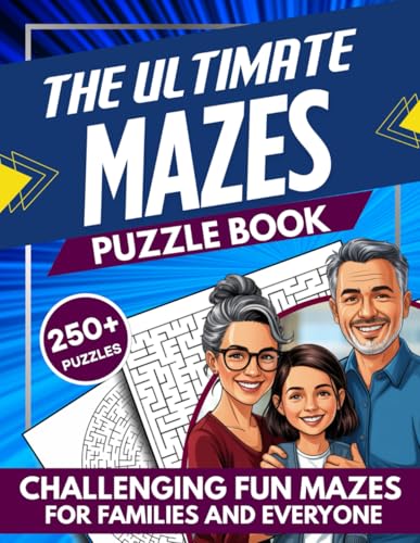 The Ultimate Mazes Puzzle Book; 250+ Puzzles, Challenging and Fun Mazes for Ultimate Brain Work out von Independently published