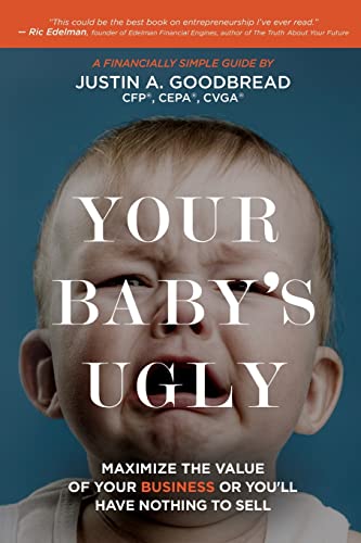 Your Baby's Ugly: Maximize the Value of Your Business or You'll Have Nothing to Sell von In the Black Publishing
