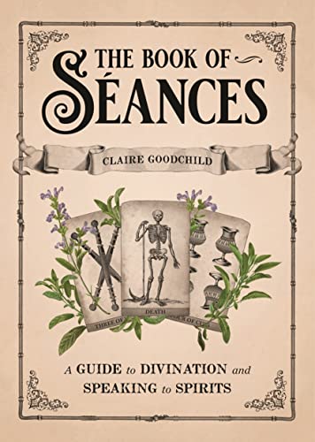 The Book of Séances: A Guide to Divination and Speaking to Spirits von Voracious