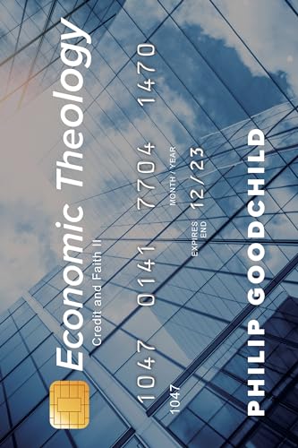 Economic Theology: Credit and Faith II von Rowman & Littlefield Publishers