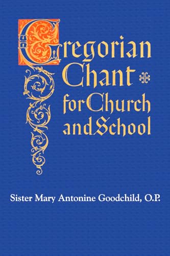 Gregorian Chant for Church and School Gregorian Chant for Church and School von Church Music Association of America