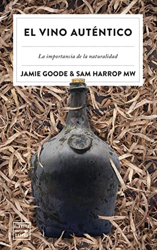 El vino auténtico: La importancia de la naturalidad (Ensayo)