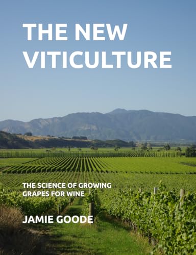 The New Viticulture: the science of growing grapes for wine