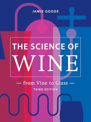 The Science of Wine: From Vine to Glass: From Vine to Glass - 3rd Edition