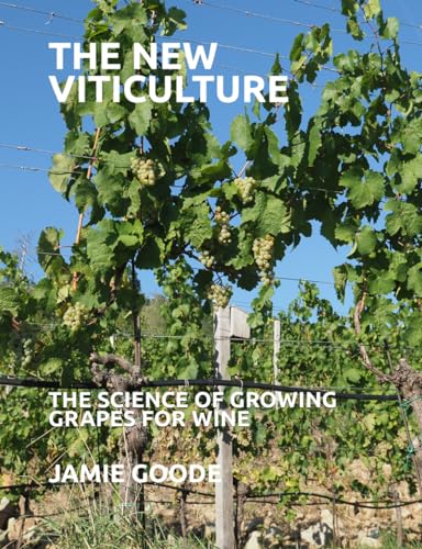 The new viticulture - student edition: The science of growing grapes for wine von Independently published