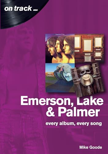 Emerson Lake & Palmer: every Album every song (On Track)