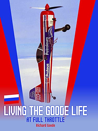 Living the Goode Life at Full Throttle: The Autobiography of Richard Goode von Porter Press International