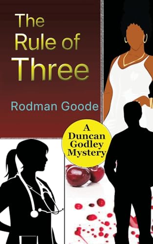 The Rule of Three: A Duncan Godley Mystery von AuthorHouse