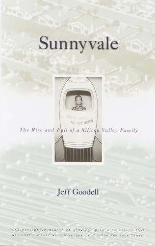 Sunnyvale: The Rise and Fall of a Silicon Valley Family