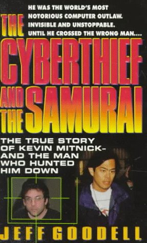 The Cyberthief and the Samurai: The true story of Kevin Mitnick and the man who hunted him down