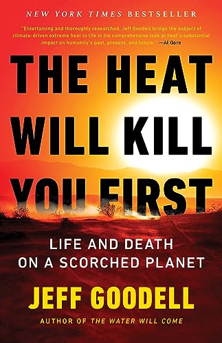 The Heat Will Kill You First: Life and Death on a Scorched Planet von Little, Brown and Company