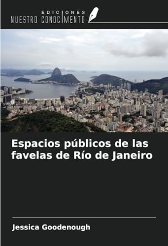 Espacios públicos de las favelas de Río de Janeiro von Ediciones Nuestro Conocimiento