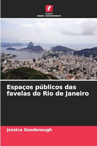 Espaços públicos das favelas do Rio de Janeiro von Edições Nosso Conhecimento
