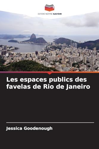 Les espaces publics des favelas de Rio de Janeiro von Editions Notre Savoir