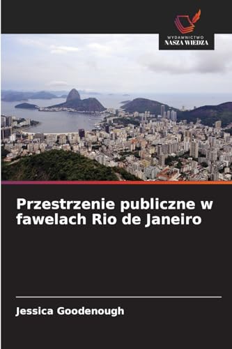 Przestrzenie publiczne w fawelach Rio de Janeiro von Wydawnictwo Nasza Wiedza