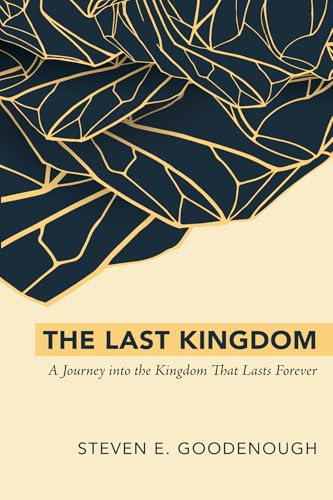 The Last Kingdom: A Journey into the Kingdom That Lasts Forever von Wipf and Stock