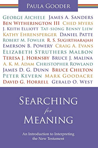 Searching for Meaning: An Introduction to Interpreting the New Testament: An Introduction to Interpreting the New Testament. Paula Gooder