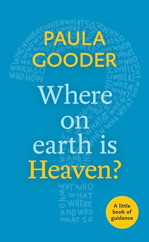 Where on Earth is Heaven?: A Little Book Of Guidance (Little Books of Guidance)