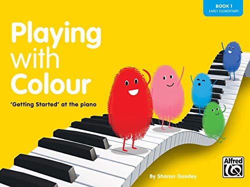 Playing with Colour, Bk 1: 'getting Started' at the Piano