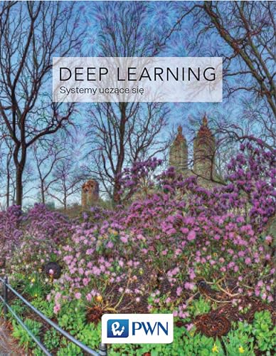 Deep Learning Wspolczesne systemy uczace sie