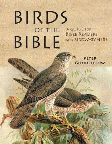 Birds of the Bible: A Guide for Bible Readers and Birdwatchers