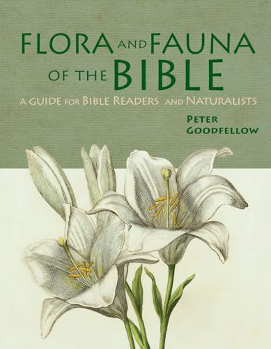 Flora and Fauna of the Bible: A Guide for Bible Readers and Naturalists