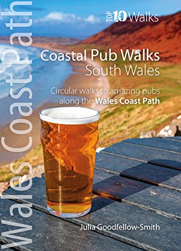 Coastal Pub Walks: South Wales (Wales Coast Path: Top 10 Walks): Circular walks to amazing pubs along the Wales Coast Path von Northern Eye Books
