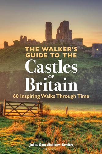 The Walker’s Guide to the Castles of Britain: 60 Inspiring Walks through Time von Conway