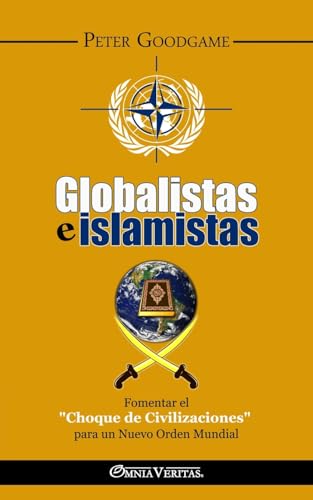 Globalistas e islamistas: Fomentar el "Choque de Civilizaciones" para un Nuevo Orden Mundial von Omnia Veritas Ltd