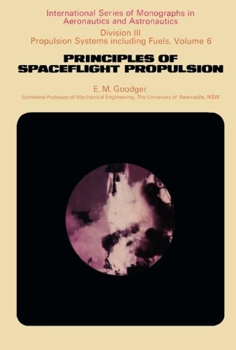 Principles of Spaceflight Propulsion: International Series of Monographs in Aeronautics and Astronautics Principles of Spaceflight Propulsion: International Series of Monographs in Aeronautics and Astronautics von Pergamon