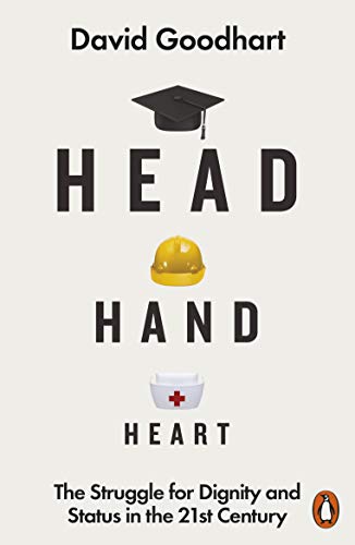 Head Hand Heart: The Struggle for Dignity and Status in the 21st Century von Penguin