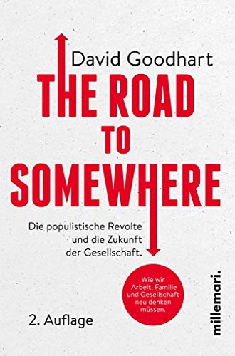 The Road to Somewhere: Wie wir Arbeit,Familie und Gesellschaft neu denken müssen.: Die populistische Revolte und die Zukunft der Gesellschaft. von millemari.
