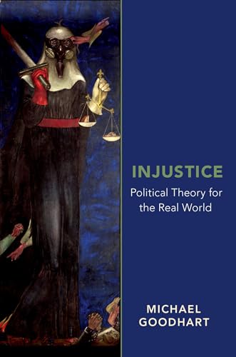 Injustice: Political Theory for the Real World