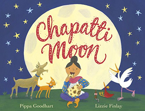 Chapatti Moon: Pippa Goodhart von Random House Books for Young Readers