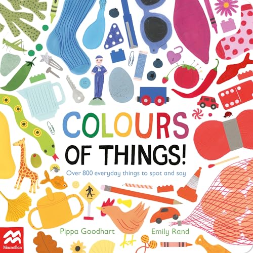 Colours of Things!: Over 800 everyday things to spot and say von Macmillan Children's Books