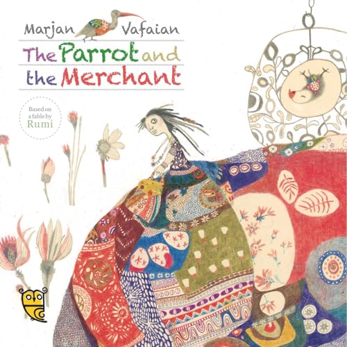 The Parrot and the Merchant (A Tale by Rumi)
