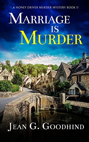 MARRIAGE IS MURDER an absolutely gripping cozy murder mystery full of twists (A Honey Driver Murder Mystery, Band 11)