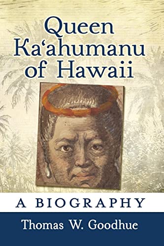 Queen Ka¿ahumanu of Hawaii: A Biography