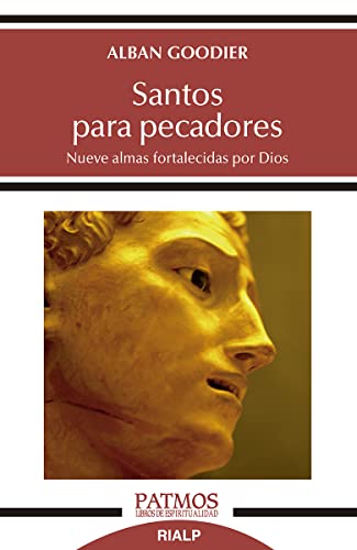 Santos para pecadores: Nueve almas fortalecidas por Dios (Patmos, Band 298) von EDICIONES RIALP S.A.