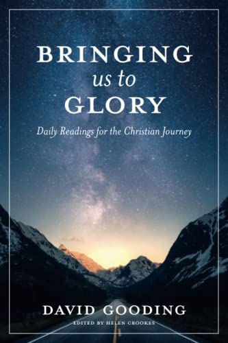 Bringing Us To Glory: Daily Readings for the Christian Life: Daily Readings for the Christian Journey (Myrtlefield Devotionals, Band 1)