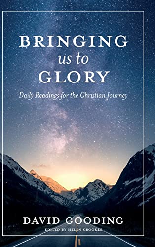 Bringing Us To Glory: Daily Readings for the Christian Journey (Myrtlefield Devotionals, Band 1)