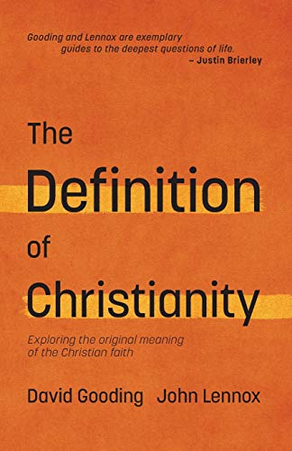 The Definition of Christianity: Exploring the Original Meaning of the Christian Faith (Myrtlefield Encounters, Band 3)