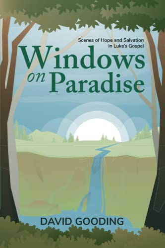 Windows on Paradise: Scenes of Hope and Salvation in the Gospel of Luke (Discoveries, Band 1) von Myrtlefield House