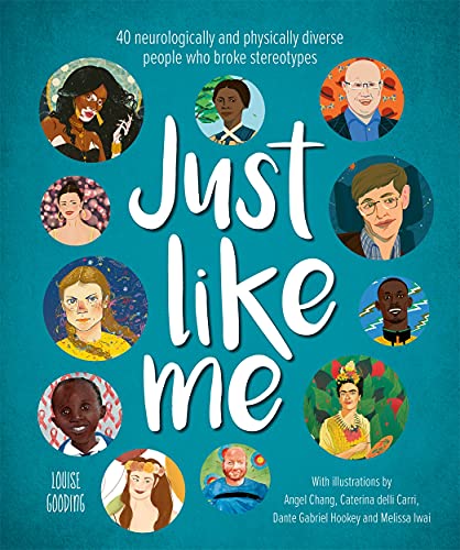 Just Like Me: 40 Neurologically and Physically Diverse People Who Broke Stereotypes von Templar Publishing