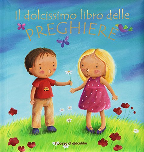 Il dolcissimo libro delle preghiere Il dolcissimo libro delle preghiere von Il Pozzo di Giacobbe