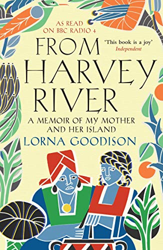 From Harvey River: A Memoir Of My Mother And Her Island von Atlantic Books